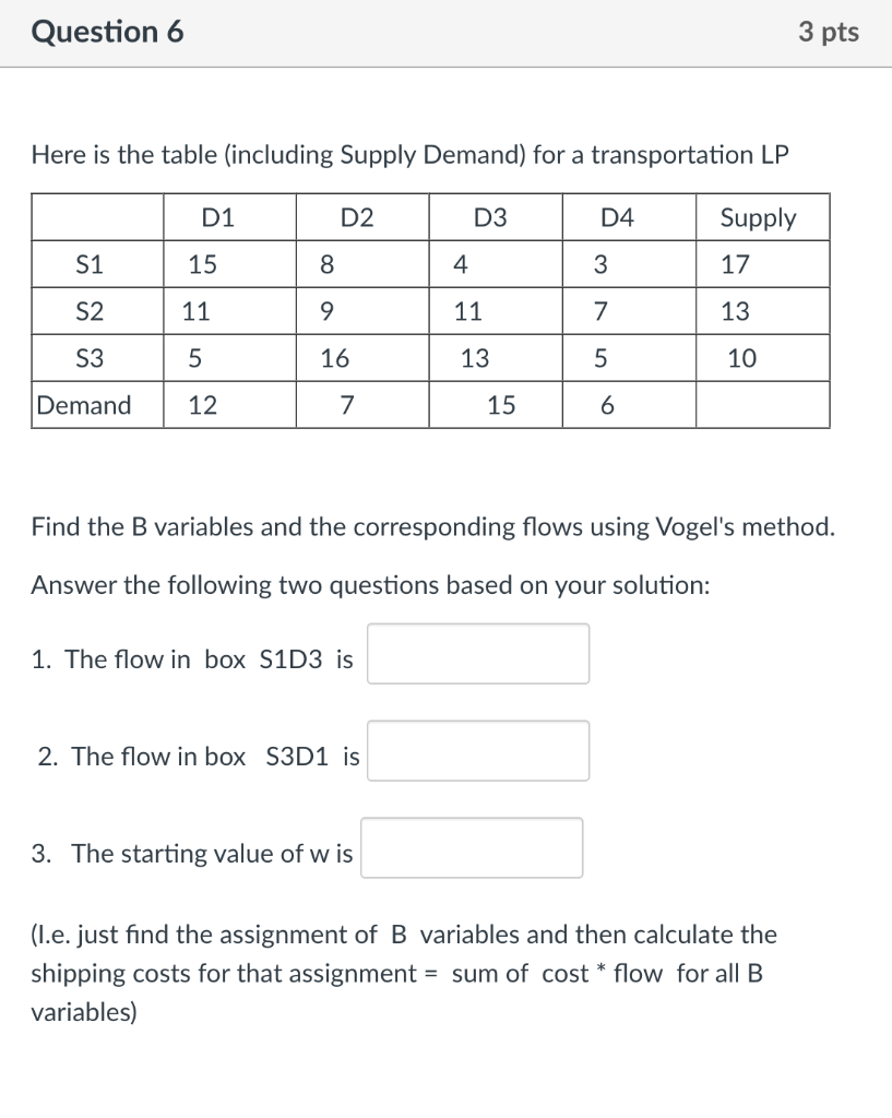 Question 6 3 pts Here is the table (including