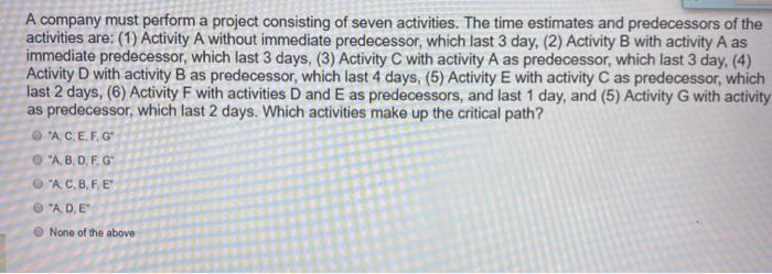 A company must perform a project consisting of