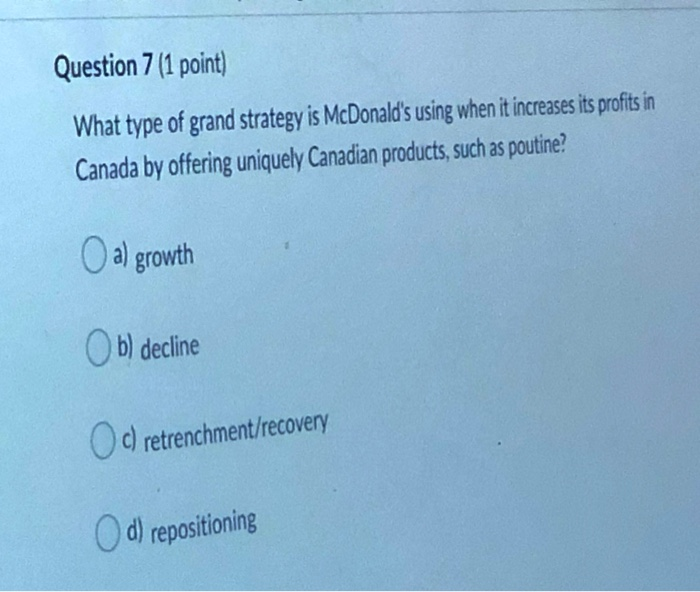 Question 7 (1 point) What type of grand strategy