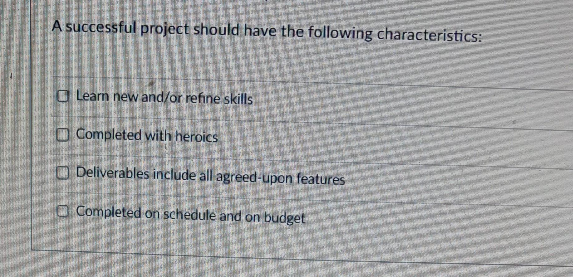 help I have 15mins A successful project should