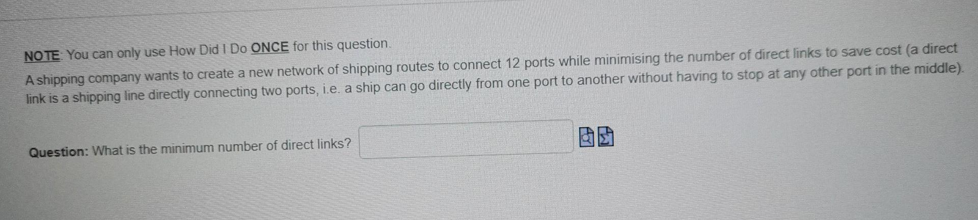 NOTE You can only use How Did I Do ONCE for this