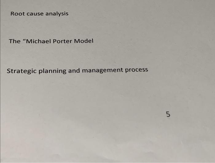 Root cause analysis The "Michael Porter Model