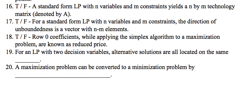 16. T/F - A standard form LP with n variables and