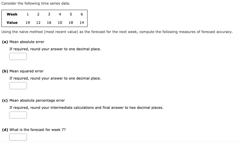 Consider the following time series data. Week 3 4