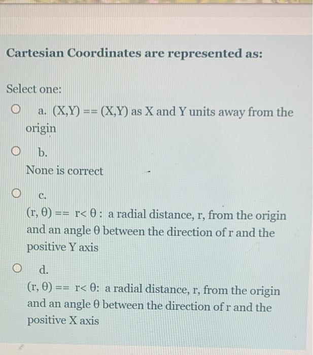 Cartesian Coordinates are represented as: Select