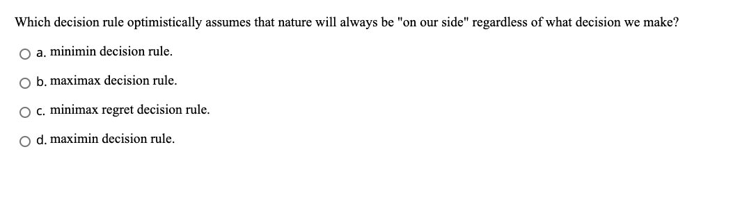 Which decision rule optimistically assumes that