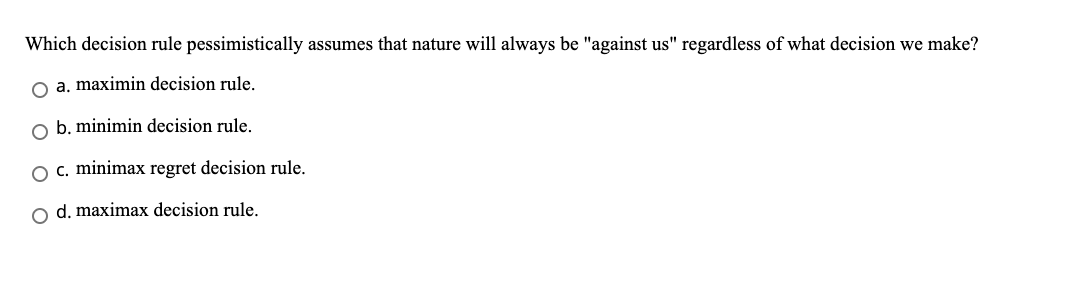 Which decision rule optimistically assumes that