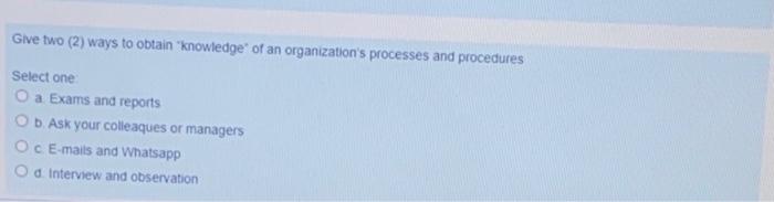 please solve it fast Give two (2) ways to obtain