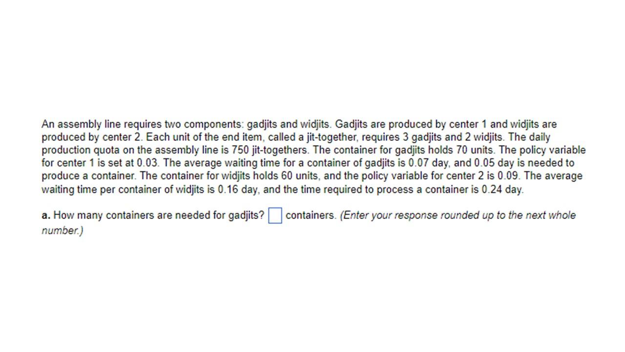 a. How many containers are needed for gadjits?