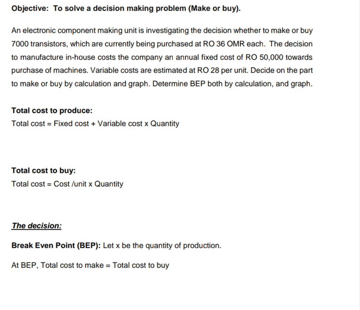 Objective: To solve a decision making problem