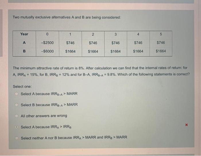 Two mutually exclusive alternatives A and B are