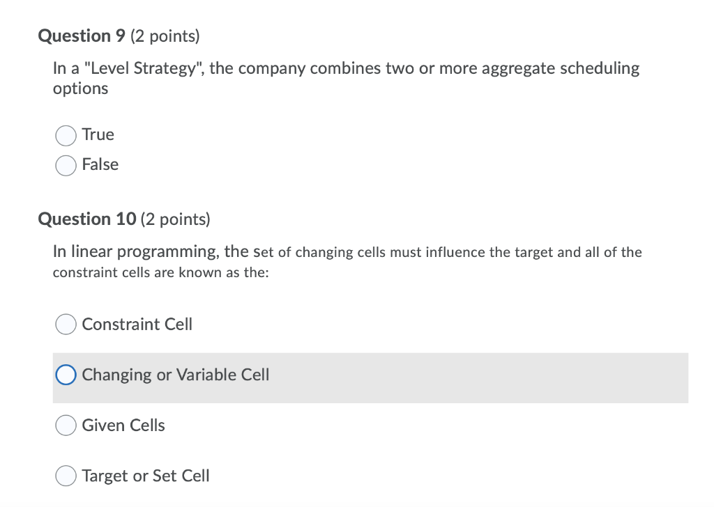 Question 9 (2 points) In a "Level Strategy", the