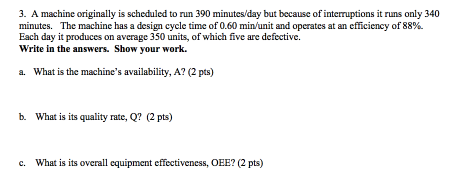 3. A machine originally is scheduled to run 390
