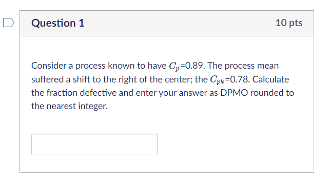 Question 1 10 pts Consider a process known to