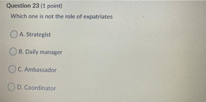 Question 23 (1 point) Which one is not the role