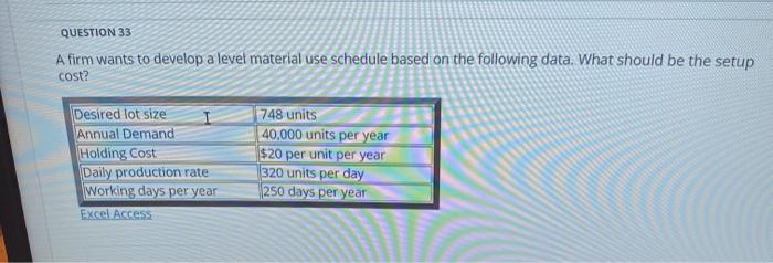 QUESTION 33 A firm wants to develop a level