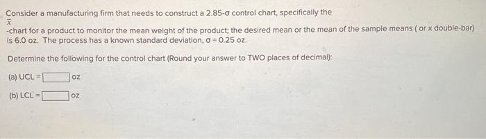 Consider a manufacturing firm that needs to