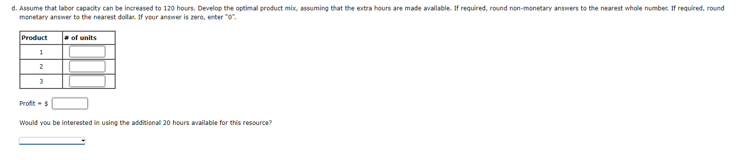 the coming week. Other production requirements