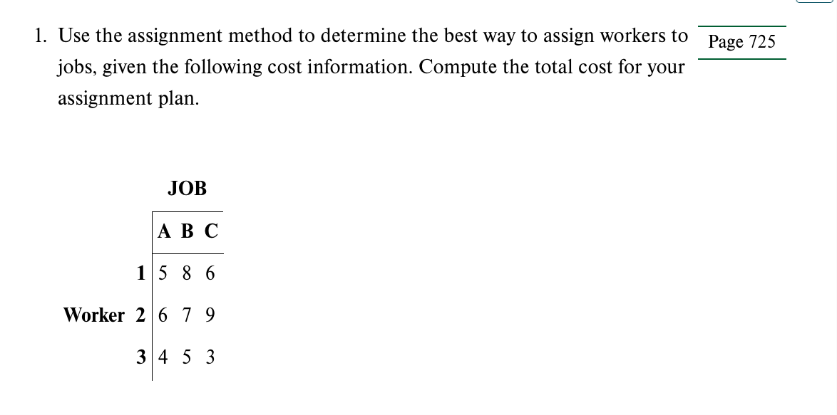 1. Use the assignment method to determine the