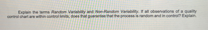Explain the terms Random Variability and