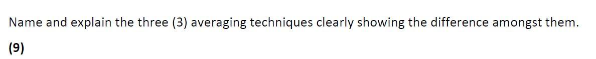 Name and explain the three (3) averaging