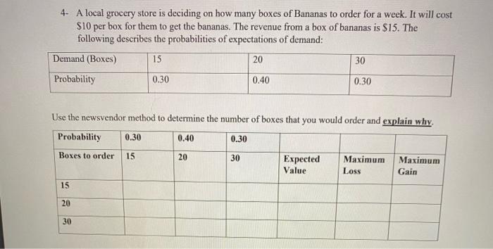 4- A local grocery store is deciding on how many