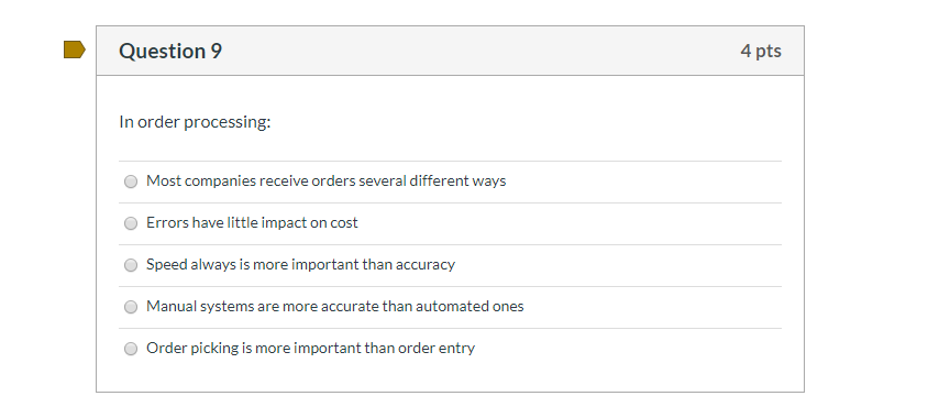 Question 9 4 pts In order processing: Most