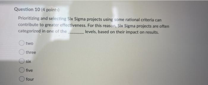 Question 10 (4 points) Prioritizing and selecting