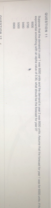 QUESTION 11 Suppose that the demand in year 1 was