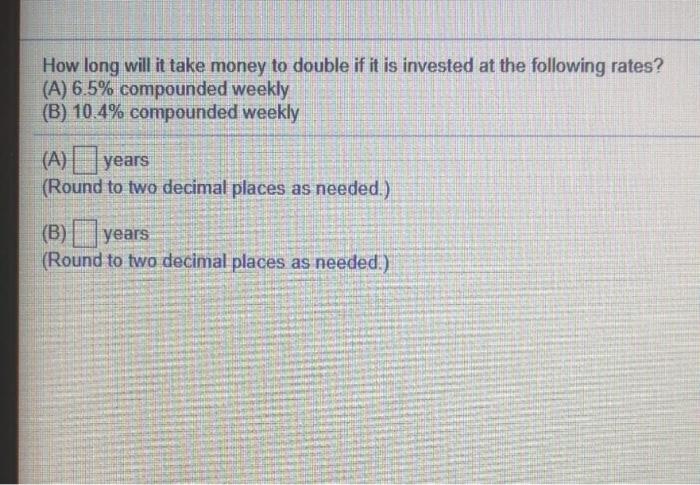 How long will it take money to double if it is