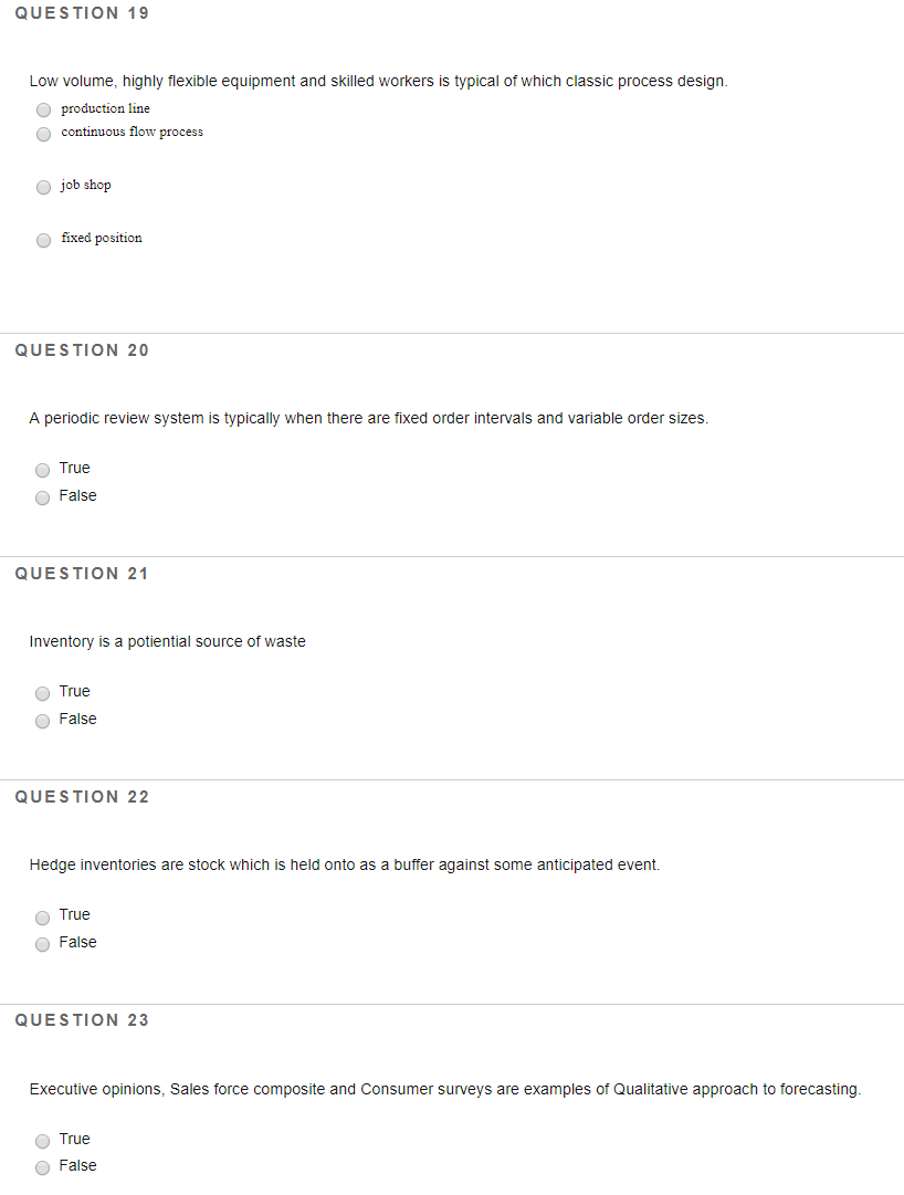 QUESTION 19 Low volume, highly flexible equipment