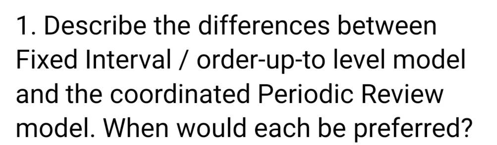 1. Describe the differences between Fixed