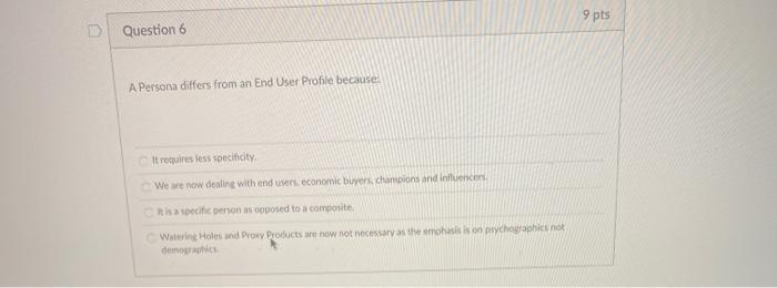 9 pts Question 6 A Persona differs from an End