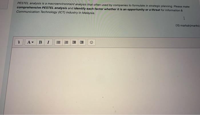 PESTEL analysis is a macroenvironment analysis