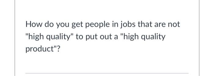 How do you get people in jobs that are not "high