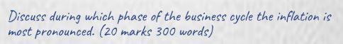 Discuss during which phase of the business cycle
