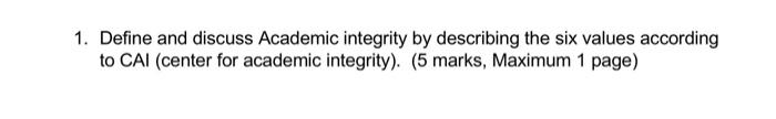 1. Define and discuss Academic integrity by