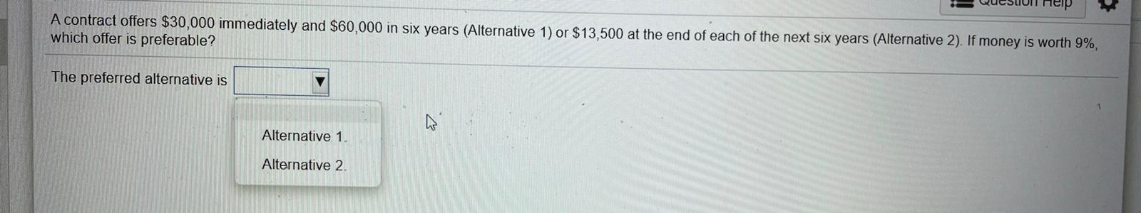 A contract offers $30,000 immediately and $60,000
