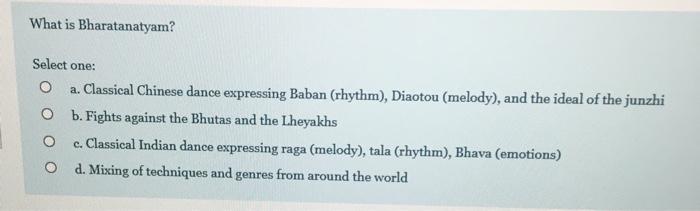 world music200 What is Bharatanatyam? Select one: