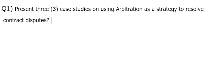 Q1) Present three (3) case studies on using