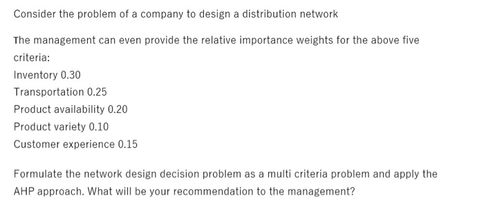 Use the Analytic Hierarchy Process aproach to
