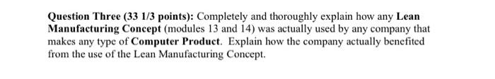 Question Three (33 1/3 points): Completely and