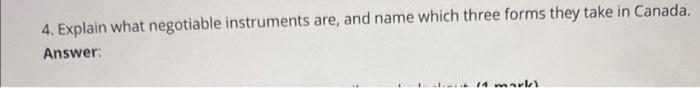 4. Explain what negotiable instruments are, and