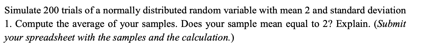 Please show all excel inputs. Simulate 200 trials