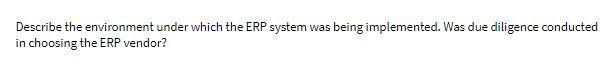 Describe the environment under which the ERP