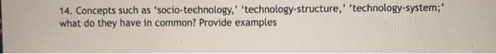 14. Concepts such as 'socio-technology,'