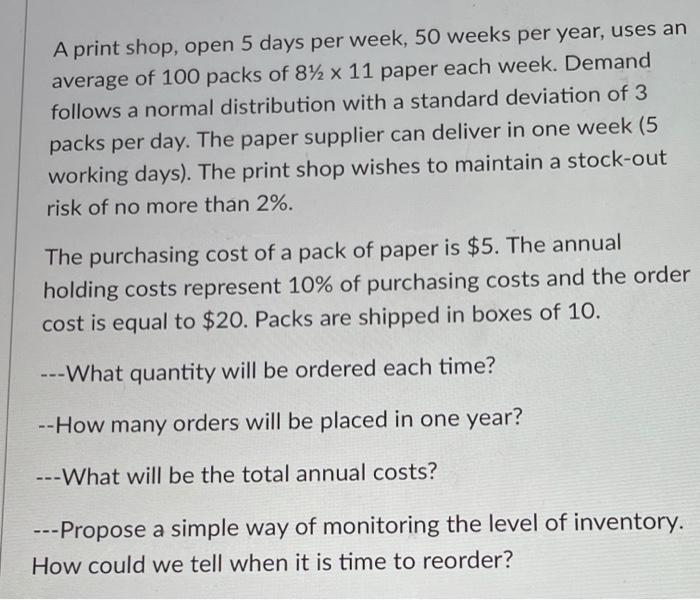 clear answer asap please! A print shop, open 5