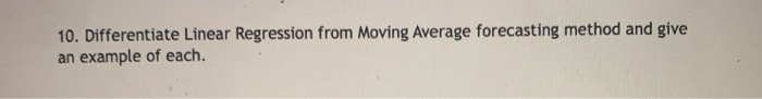 10. Differentiate Linear regression from Moving