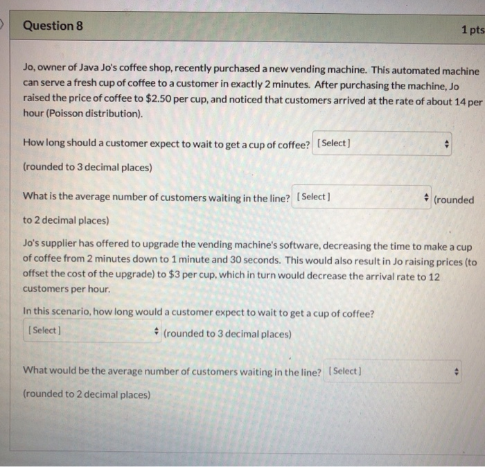 Question 8 1 pts Jo, owner of Java Jo's coffee