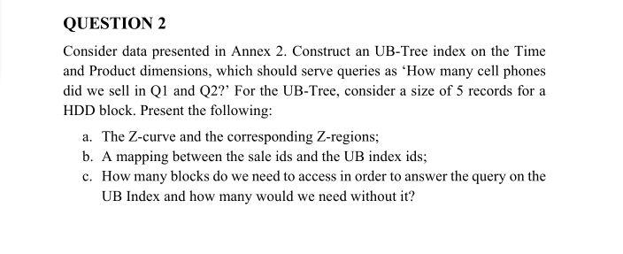 QUESTION 2 Consider data presented in Annex 2.